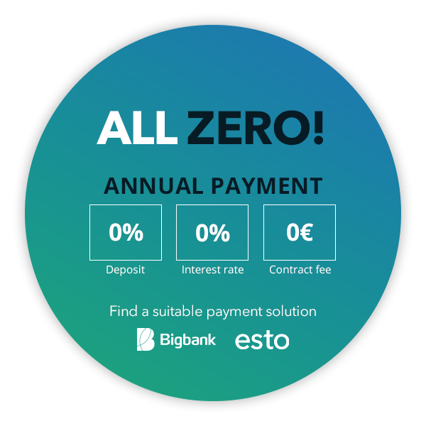 All is zero! Annual payment 0% deposit, 0% interest rate, 0€ contract fee
