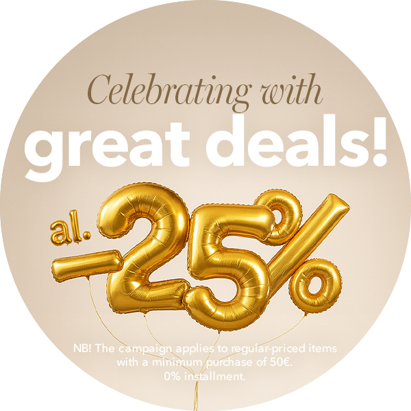 Celebrating with great deals! All products at least -25%. NB! The campaign applies to regular-priced items with a minimum purchase of 50€.