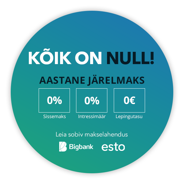 Kõik on null! Aastane järelmaks 0% sissemaks, 0% intress, 0€ lepingutasu.