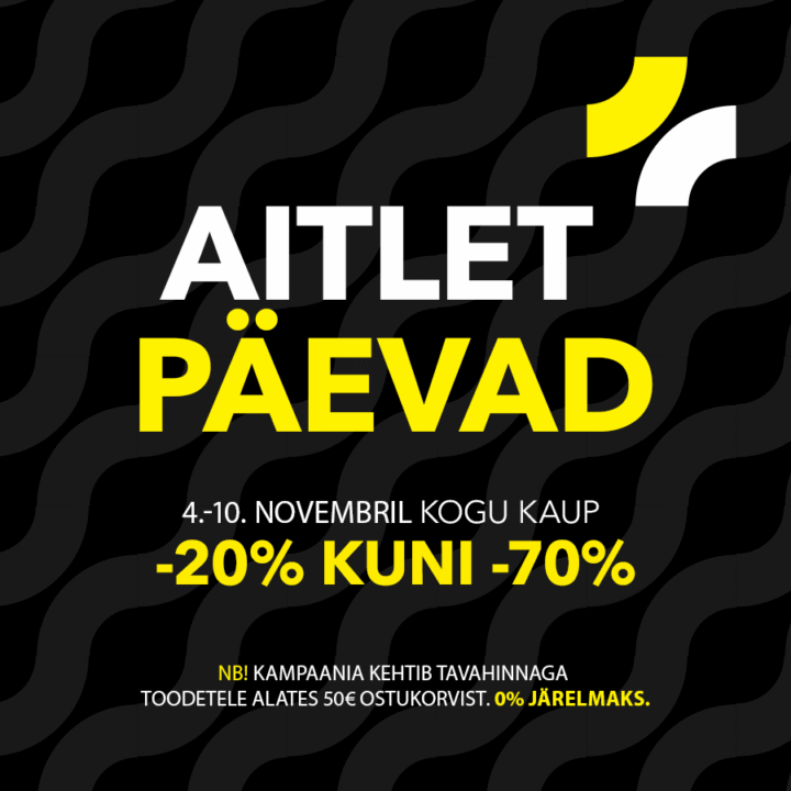 Aitlet päevad 4.11-10.11. Kogu kaup -20% kuni -70%. NB! Kampaania kehtib tavahinnaga toodetele alates 50€ ostukorvist.