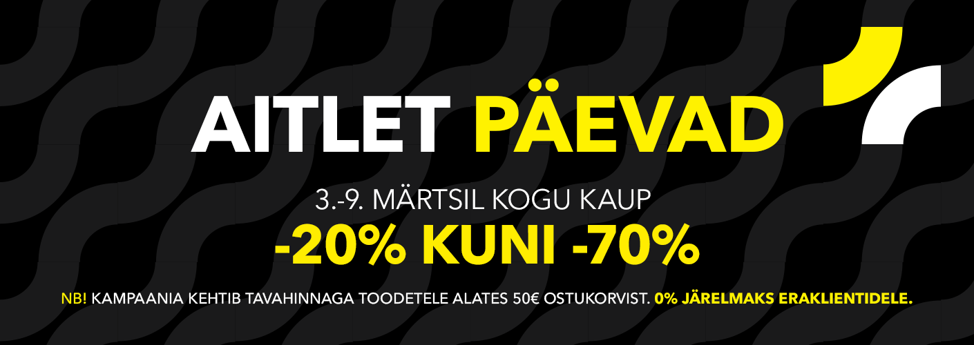 Aitlet päevad 03.03-09.03. Kogu kaup -20% kuni -70%. NB! Kampaania kehtib tavahinnaga toodetele alates 50€ ostukorvist.