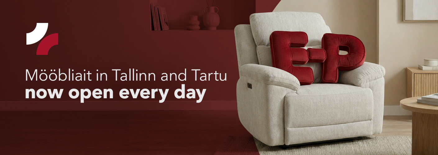 Mööbliait in Tallinn and Tartu now open every day