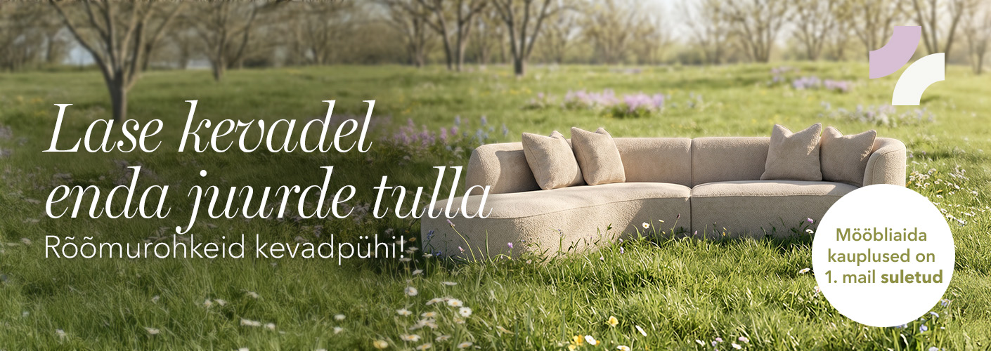 Lase kevadel enda juurde tulla. Rõõmurohkeid kevadpühi! Mööbliaida kauplused on 1.mail suletud