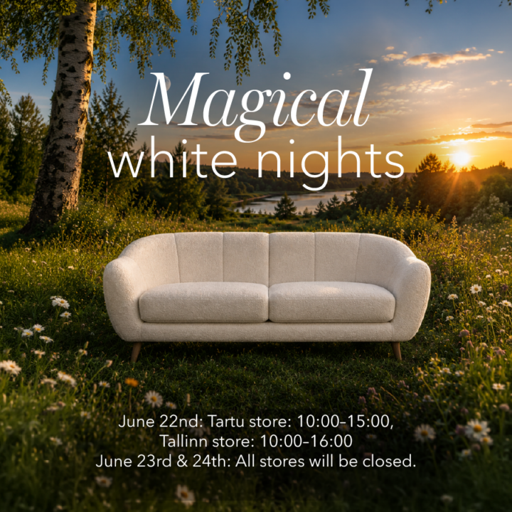Magical white nights and wonderful Midsummer celebrations! ✨🌿 On 22 June, Mööbliait stores will have shortened opening hours: Tallinn: 10:00–16:00 Tartu: 10:00–15:00 Goods pick-up on 22 June: Tallinn: 10:00–16:00 Tartu: 10:00–13:30 Mööbliait will be closed on 23–24 June. Happy Midsummer!