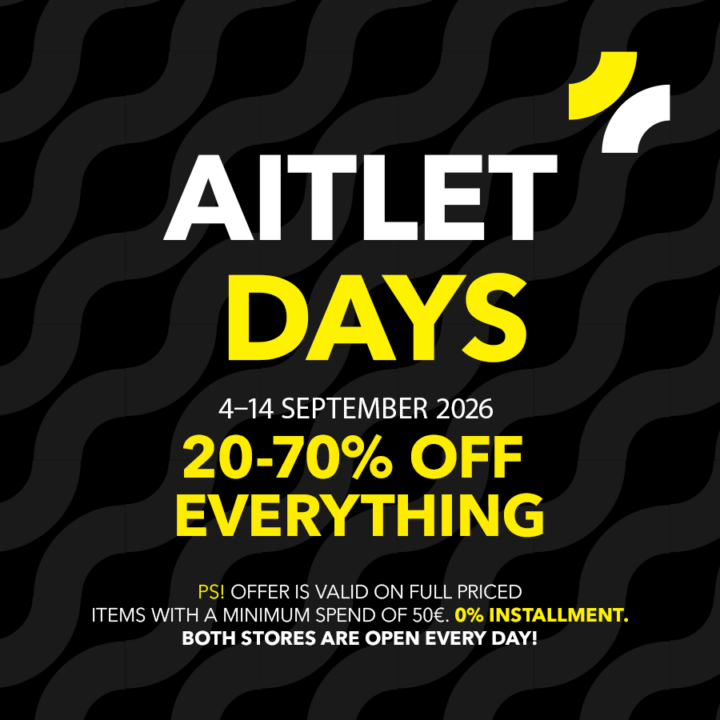 Aitlet days 04.09-14.09 Everything 20-70% OFF. NB! The discount applies for regular priced products from 50€ shopping cart.