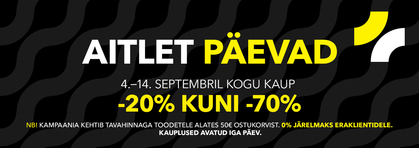 Aitlet päevad 04.09-14.09. Kogu kaup -20% kuni -70%. NB! Kampaania kehtib tavahinnaga toodetele alates 50€ ostukorvist.